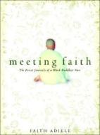 Meeting Faith di F. Adiele edito da Ww Norton & Co