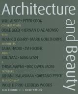 Architecture and Beauty: Conversations with Architects about a Troubled Relationship di Yael Reisner edito da WILEY