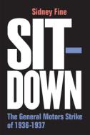 Sit-down di Sidney Fine edito da The University Of Michigan Press