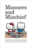 Manners and Mischief di Jan Bardsley edito da University of California Press