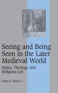 Seeing and Being Seen in the Later Medieval World di Dallas G. Denery II edito da Cambridge University Press