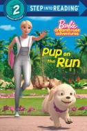 Pup on the Run! (Barbie) di Elle Stephens edito da RANDOM HOUSE