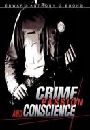 Crime, Passion & Conscience di Edward Anthony Gibbons edito da AUTHORHOUSE
