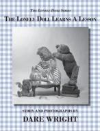 The Lonely Doll Learns a Lesson di Dare Wright edito da Dare Wright Media