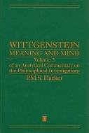 Wittgenstein: Meaning and Mind di P. M. S. Hacker edito da Wiley-Blackwell