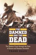 Ellis, F:  The  Damned and the Dead di Frank Ellis edito da University Press of Kansas