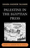 Palestine in the Egyptian Press di Ghada Hashem Talhami edito da Lexington Books