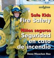 Fire Safety/Seguridad En Caso de Incendio di Dana Meachen Rau edito da Cavendish Square Publishing