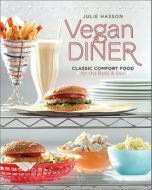 Vegan Diner di Julie Hasson edito da Running Press,U.S.