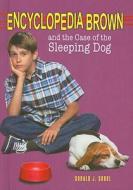Encyclopedia Brown and the Case of the Sleeping Dog di Donald J. Sobol edito da PERFECTION LEARNING CORP