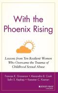 With the Phoenix Rising di Frances K. Grossman, Grossman, Cook edito da John Wiley & Sons