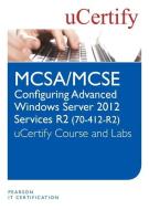 McSa/MCSE Configuring Advanced Windows Server 2012 R2 Services (70-412-R2) Ucertify Course and Lab di Ucertify edito da PEARSON IT CERTIFICATION