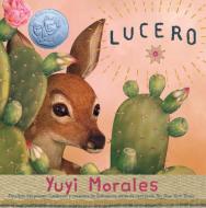 Lucero di Yuyi Morales edito da NEAL PORTER BOOKS