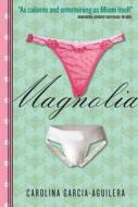 Magnolia di Carolina Garcia-Aguilera edito da Books & Books