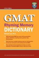 Columbia GMAT Rhyming Memory Dictionary di Richard Lee Ph. D. edito da Columbia Press