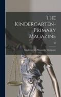 The Kindergarten-primary Magazine; 21 edito da LIGHTNING SOURCE INC