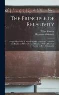 The Principle of Relativity; Original Papers by A. Einstein and H. Minkowski. Translated Into English by M.N. Saha and S.N. Bose; With a Historical In di Albert Einstein, Hermann Minkowski edito da LEGARE STREET PR