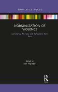 Normalization Of Violence edito da Taylor & Francis Ltd