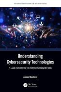 Understanding Cybersecurity Technologies di Abbas Moallem edito da Taylor & Francis Ltd