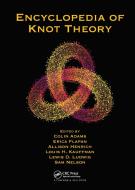 Encyclopedia Of Knot Theory di Colin Adams, Erica Flapan, Allison Henrich, Louis H. Kauffman, Lewis D. Ludwig, Sam Nelson edito da Taylor & Francis Ltd