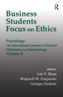 Business Students Focus on Ethics di Wojciech W. Gasparski edito da Taylor & Francis Ltd
