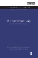 The Fuelwood Trap di Barry Munslow, Yemi Katerere, Adriaan Ferf, Phil O'Keefe edito da Taylor & Francis Ltd