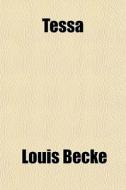 Tessa di Louis Becke edito da General Books