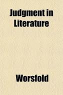 Judgment In Literature di Worsfold edito da General Books