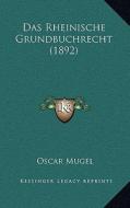 Das Rheinische Grundbuchrecht (1892) edito da Kessinger Publishing