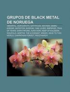 Grupos de black metal de Noruega di Source Wikipedia edito da Books LLC, Reference Series