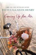 Coming Up for Air di Patti Callahan Henry edito da ST MARTINS PR 3PL