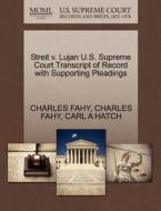 Streit V. Lujan U.s. Supreme Court Transcript Of Record With Supporting Pleadings di Charles Fahy, Carl A Hatch edito da Gale, U.s. Supreme Court Records