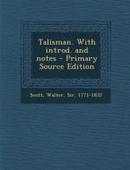 Talisman. with Introd. and Notes di Walter Scott edito da Nabu Press