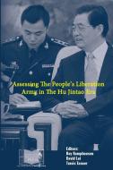 Assessing The People's Liberation Army In The Hu Jintao Era di Roy Kamphausen, David Lai, Travis Tanner edito da Lulu.com