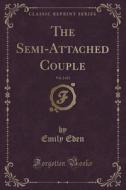 The Semi-attached Couple, Vol. 2 Of 2 (classic Reprint) di Emily Eden edito da Forgotten Books