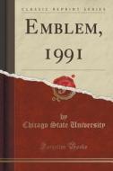 Emblem, 1991 (classic Reprint) di Chicago State University edito da Forgotten Books