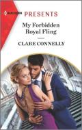 My Forbidden Royal Fling: An Uplifting International Romance di Clare Connelly edito da HARLEQUIN SALES CORP