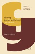 Surviving Teenage Motherhood di H. Stapleton edito da Palgrave Macmillan