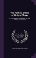 The Poetical Works Of Richard Glover di Thomas Park, Senior Lecturer Richard Glover edito da Palala Press