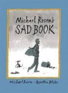 Michael Rosen's Sad Book di Michael Rosen edito da Walker Books Ltd