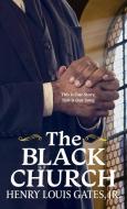 The Black Church: This Is Our Story, This Is Our Song di Gates edito da THORNDIKE PR