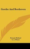 Goethe and Beethoven di Romain Rolland edito da Kessinger Publishing