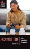 Essential Oils di Randi Minetor edito da Greenwood Publishing Group Inc