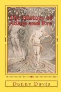 The History of Adam and Eve di Danny Davis edito da Createspace