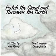 Patch the Cloud and Turnover the Turtle di Ann Ferry edito da America Star Books