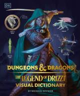Dungeons & Dragons the Legend of Drizzt Visual Dictionary di Michael Witwer edito da DK PUB
