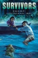 Swamp: Louisiana, 1851 di Kathleen Duey, Karen A. Bale edito da ALADDIN