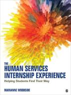 The Human Services Internship Experience di Marianne R. Woodside edito da SAGE Publications, Inc