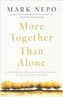 More Together Than Alone di Mark Nepo edito da Atria Books