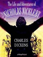 The Life and Adventures of Nicholas Nickleby di Charles Dickens edito da Createspace